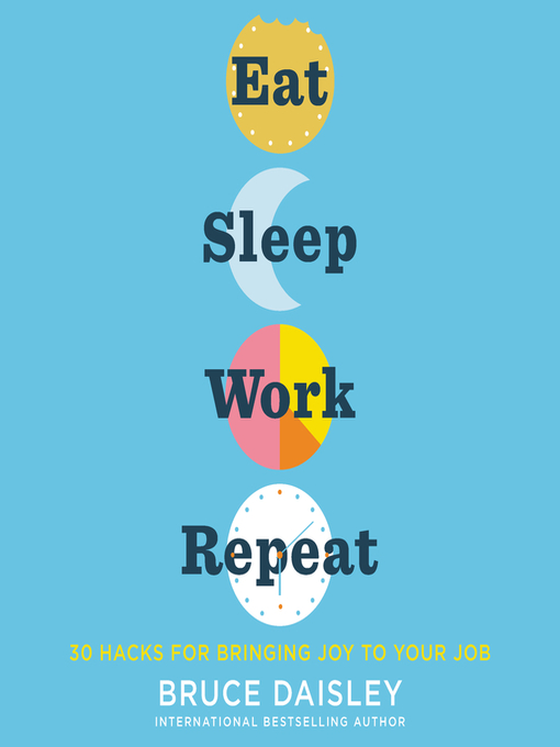 Title details for Eat Sleep Work Repeat by Bruce Daisley - Available